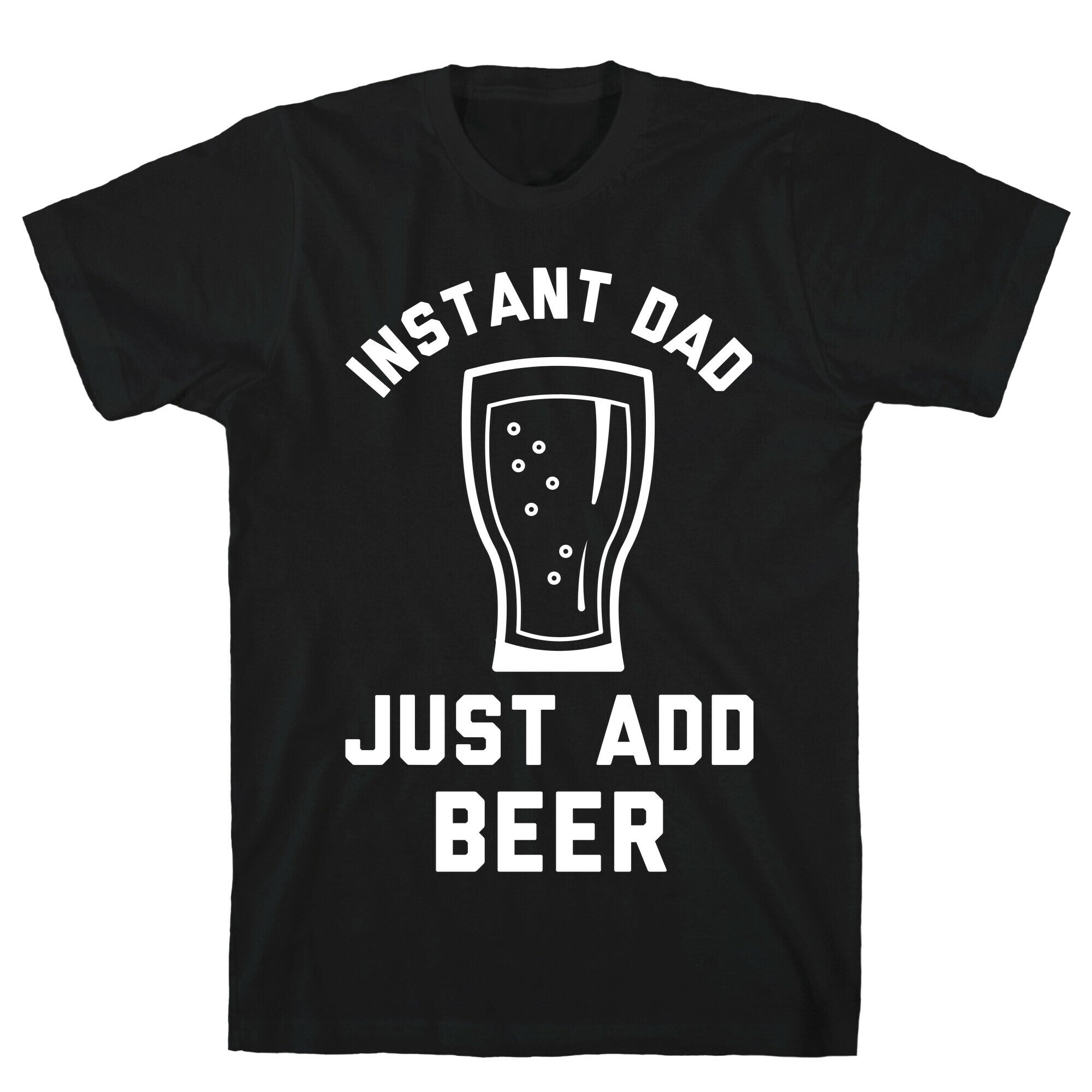 Instant Dad T-Shirt